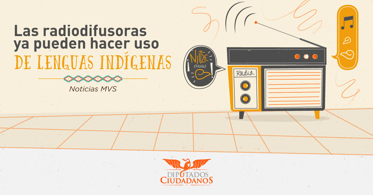 Radiodifusoras pueden hacer uso de lenguas indígenas: diputados | Bancada  Naranja